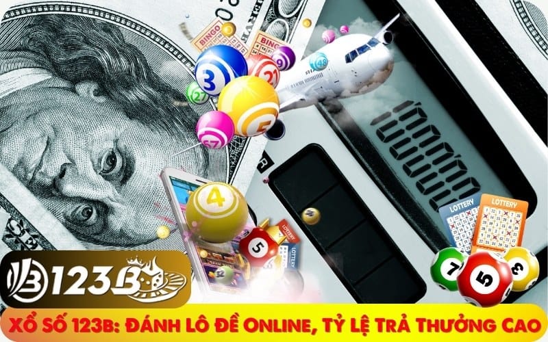 Xổ số 123b - Đánh lô đề online, tỷ lệ trả thưởng cao