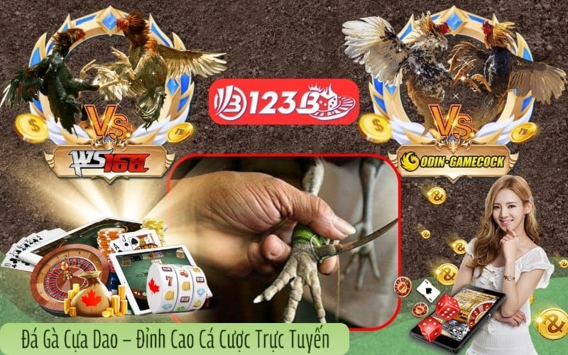 Đá gà cựa dao – Đỉnh cao kịch tính và cá cược trực tuyến tại 123B