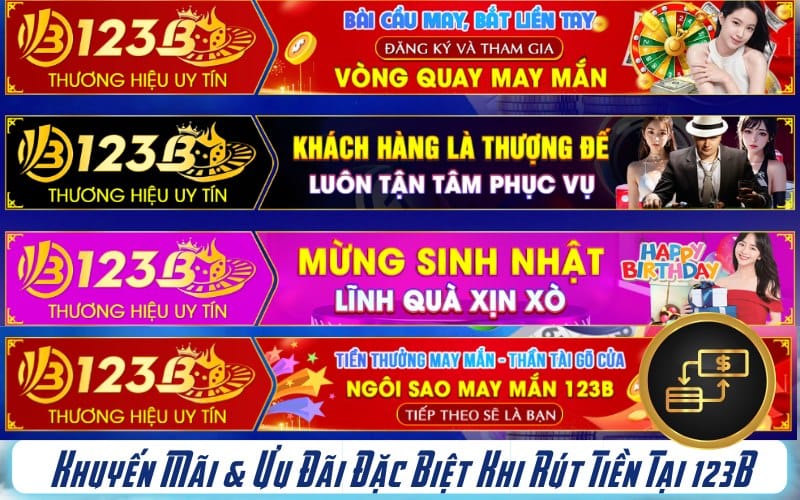 Khuyến mãi và ưu đãi đặc biệt khi rút tiền tại 123b