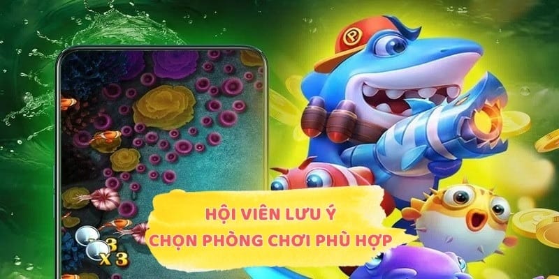 Hội viên lưu ý chọn phòng chơi game phù hợp
