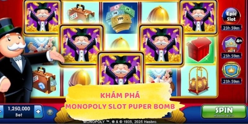 Khám phá tựa game Monopoly Slot Puper Bomb