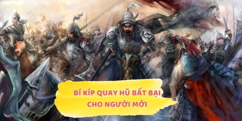 Một số bí kíp quay hũ bất bại cho người mới
