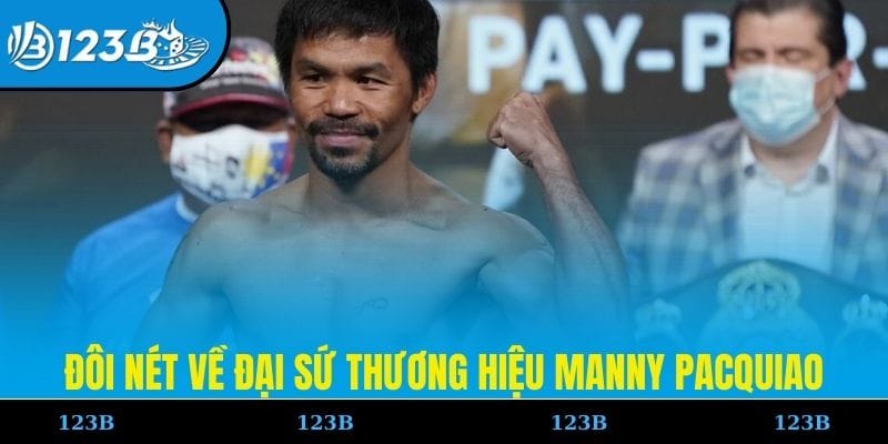 Đôi nét về đại sứ thương hiệu Manny Pacquiao