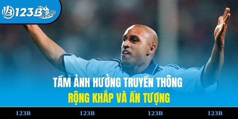Tầm ảnh hưởng truyền thông rộng khắp và ấn tượng tại 123b