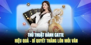 Thủ Thuật Đánh Catte Hiệu Quả